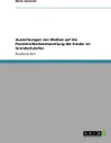 Auswirkungen von Medien auf die Personlichkeitsentwicklung der Kinder im Grundschulalter - Merle Umnirski