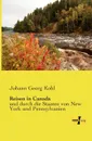 Reisen in Canada - Johann Georg Kohl