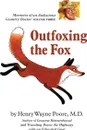 Outfoxing the Fox. Memoirs of an Audacious Country Doctor, volume three - Henry Wayne Poore