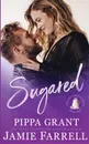 Sugared - Jamie Farrell, Pippa Grant