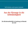 Aus der Fursorge in die Selbstandigkeit - Rolf Zacharias, Susanne Zacharias