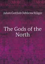 The Gods of the North - Adam Gottlob Oehlenschläger