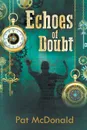 Echoes of Doubt - Pat McDonald