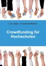 Crowdfunding fur Hochschulen - Lars Jäger, Constanze Mathes