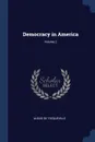 Democracy in America; Volume 2 - Alexis de Tocqueville
