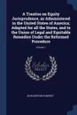 A Treatise on Equity Jurisprudence, as Administered in the United States of America; Adapted for all the States, and to the Union of Legal and Equitable Remedies Under the Reformed Procedure; Volume 1 - John Norton Pomeroy