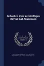 Gedanken Vom Vernunftigen Beyfall Auf Akademien - Alexander Gottlieb Baumgarten