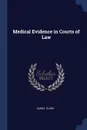 Medical Evidence in Courts of Law - Daniel Clark