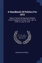 A Handbook Of Politics For 1872. Being A Record Of Important Political Action, National And State, From July 15, 1870, To July 15, 1872 - Edward McPherson