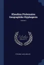 Klaudiou Ptolemaiou Geographike Hyphegesis; Volume 2 - Karl Müller