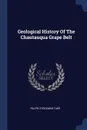 Geological History Of The Chautauqua Grape Belt - Ralph Stockman Tarr