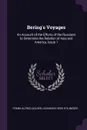 Bering's Voyages. An Account of the Efforts of the Russians to Determine the Relation of Asia and America, Issue 1 - Frank Alfred Golder, Leonhard Hess Stejneger