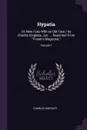Hypatia. Or, New Foes With an Old Face / by Charles Kinglsey, Jun. ... Reprinted From 