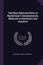 The Most Material Parts of Blackstone's Commentaries, Reduced to Questions and Answers - Asa Kinne, John C. Devereux