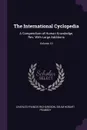 The International Cyclopedia. A Compendium of Human Knowledge, Rev. With Large Additions; Volume 10 - Charles Francis Richardson, Selim Hobart Peabody