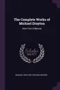 The Complete Works of Michael Drayton. Now First Collected - Michael Drayton, Richard Hooper