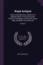 Nugae Antiquae. Being a Miscellaneous Collection of Original Papers in Prose and Verse: Written in the Reigns of Henry Viii, Queen Mary, Elizabeth, King James, &c; Volume 3 - John Harington