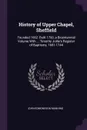 History of Upper Chapel, Sheffield. Founded 1662: Built 1700, a Bicentennial Volume With ... Timothy Jollie's Register of Baptisms, 1681-1744 - John Edmondson Manning