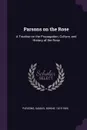 Parsons on the Rose. A Treatise on the Propagation, Culture, and History of the Rose - Samuel Bowne Parsons