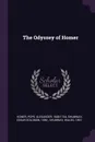 The Odyssey of Homer - Homer Homer, Alexander Pope, Edgar Solomon Shumway