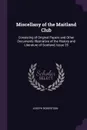 Miscellany of the Maitland Club. Consisting of Original Papers and Other Documents Illustrative of the History and Literature of Scotland, Issue 25 - Joseph Robertson