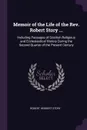 Memoir of the Life of the Rev. Robert Story ... Including Passages of Scottish Religious and Ecclesiastical History During the Second Quarter of the Present Century - Robert Herbert Story