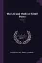 The Life and Works of Robert Burns; Volume 4 - William Wallace, Robert Chambers