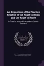 An Exposition of the Practice Relative to the Right to Begin and the Right to Reply. In Trials by Jury, and in Appeals at Quarter Sessions - William Mawdesley Best