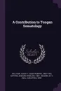 A Contribution to Tongan Somatology - Louis R. 1892-1925 Sullivan, Edward Winslow Gifford, W C. 1892- McKern