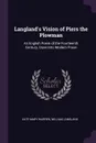 Langland's Vision of Piers the Plowman. An English Poem of the Fourteenth Century, Done Into Modern Prose - Kate Mary Warren, William Langland