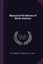 Manual of the Mosses of North America - Leo Lesquereux, Thomas Potts James