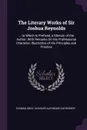 The Literary Works of Sir Joshua Reynolds. ... to Which Is Prefixed, a Memoir of the Author; With Remarks On His Professional Character, Illustrative of His Principles and Practice - Thomas Gray, Charles-Alphonse Dufresnoy