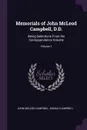 Memorials of John McLeod Campbell, D.D. Being Selections From his Correspondence Volume; Volume 1 - John McLeod Campbell, Donald Campbell