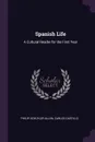 Spanish Life. A Cultural Reader for the First Year - Philip Schuyler Allen, Carlos Castillo