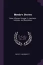 Moody's Stories. Being A Second Volume Of Anecdotes, Incidents, And Illustrations - Dwight Lyman Moody