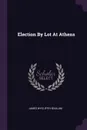 Election By Lot At Athens - James Wycliffe Headlam