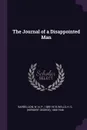The Journal of a Disappointed Man - W N. P. Barbellion, H G. 1866-1946 Wells