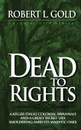 Dead to Rights - Robert L. Gold