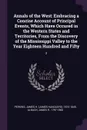 Annals of the West. Embracing a Concise Account of Principal Events, Which Have Occured in the Western States and Territories, From the Discovery of the Mississippi Valley to the Year Eighteen Hundred and Fifty: 2 - James H. 1810-1849 Perkins, James R. Albach