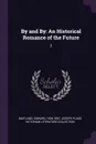 By and By. An Historical Romance of the Future: 2 - Edward Maitland, Joseph Plass Victorian Liter Collection