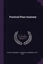 Practical Plant Anatomy - Adriance S. 1901-1973 Foster