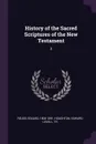 History of the Sacred Scriptures of the New Testament. 2 - Eduard Reuss, Edward Lovell Houghton