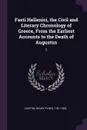 Fasti Hellenici, the Civil and Literary Chronology of Greece, From the Earliest Accounts to the Death of Augustus. 2 - Henry Fynes Clinton