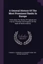 A General History Of The Most Prominent Banks In Europe. Particularly The Banks Of England And France: The Rise And Progress Of The Bank Of North America - Thomas H. Goddard, Alexander Hamilton, George McDuffie