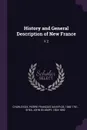 History and General Description of New France. V.2 - Pierre François Xavier de Charlevoix, John Gilmary Shea