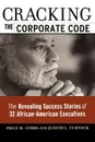 Cracking the Corporate Code. The Revealing Success Stories of 32 African-American Executives - Gregory L. Laserson, Price M. Cobbs, Judith L. Turnock