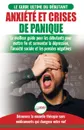 Anxiete et crises de panique. Le meilleur guide pour les debutants pour mettre fin et surmonter la depression, l'anxiete sociale et les pensees negatives - Decouvrez la nouvelle therapie sans medicaments qui changera votre vie! - Louise Jiannes