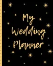 My Wedding Planner. You Found The Perfect Match, YAY! The Hard Part is Over! Get Wedding Organized With This Ultimate BUDGET FRIENDLY Wedding Planner . Rehearsal Dinner Gift - Patricia Larson