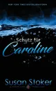 Schutz fur Caroline - Susan Stoker, Catharina Preuss, Daniela Mansfield Translation