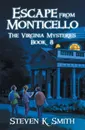 Escape from Monticello - Steven  K. Smith